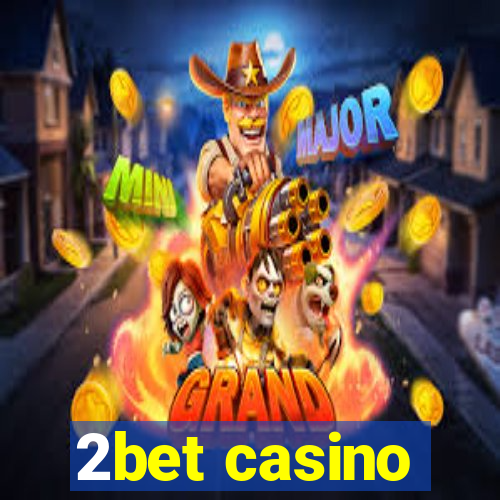 2bet casino